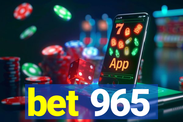 bet 965